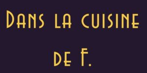 Dans la Cuisine de F